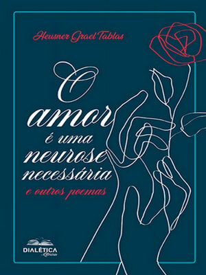cover image of O amor é uma neurose necessária e outros poemas